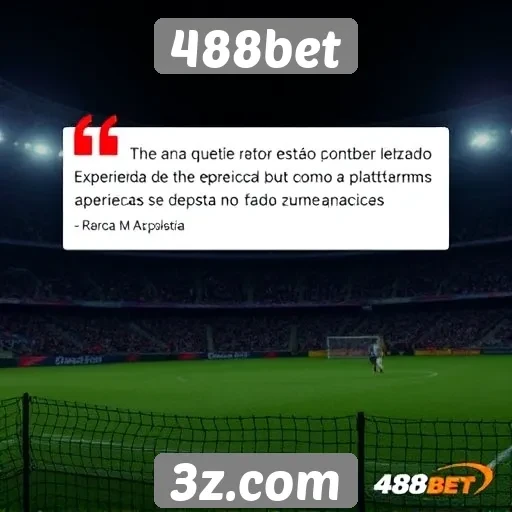 Depoimentos de usuários sobre a experiência no 488bet